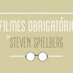 5 filmes obrigatórios de Steven Spielberg