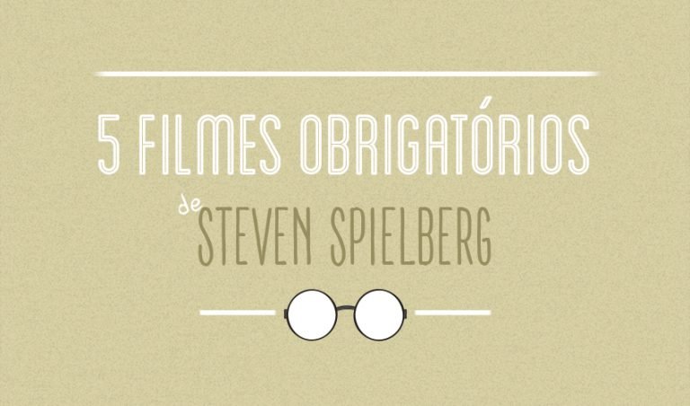 5 filmes obrigatórios de Steven Spielberg